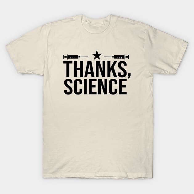 Thanks Science - Funny Vaccinated T-Shirt by Teesamd